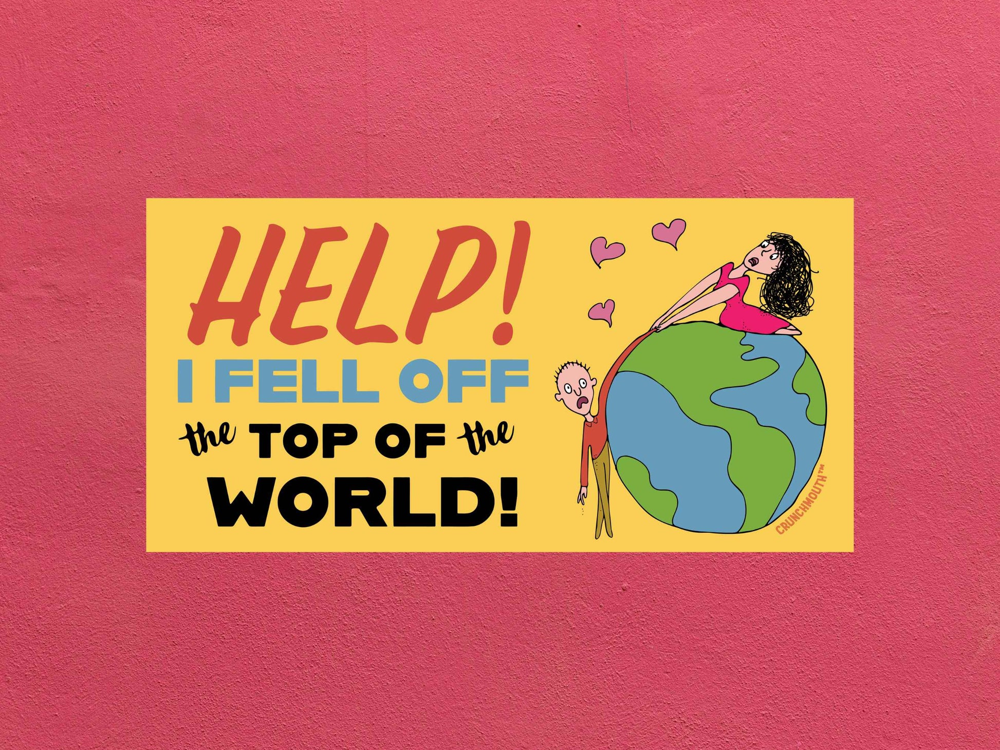 help! I fell off the top of the world bumper sticker, funny bumper stickers, rose color textured background