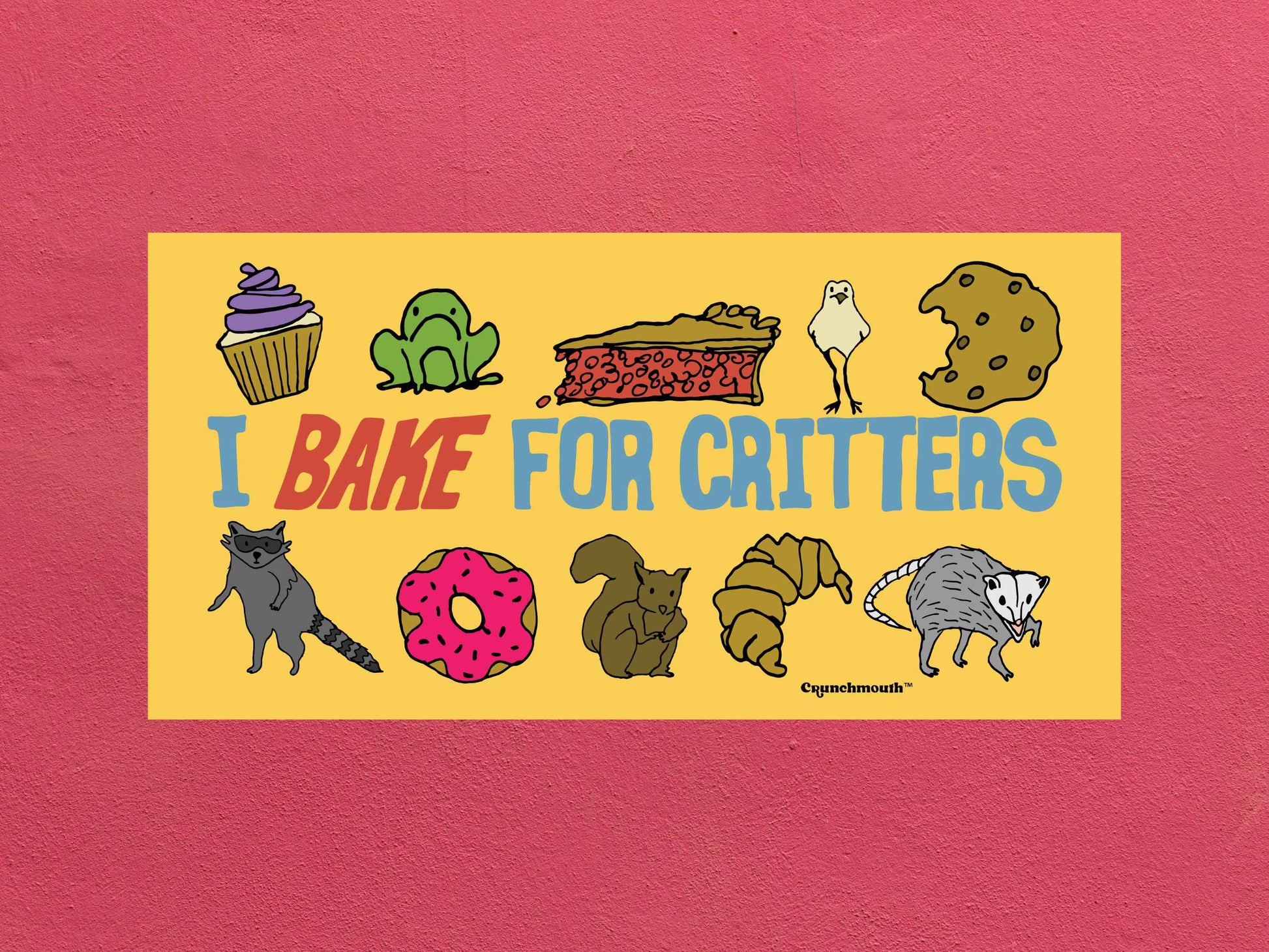 i bake for critters funny bumper sticker, rose color textured background