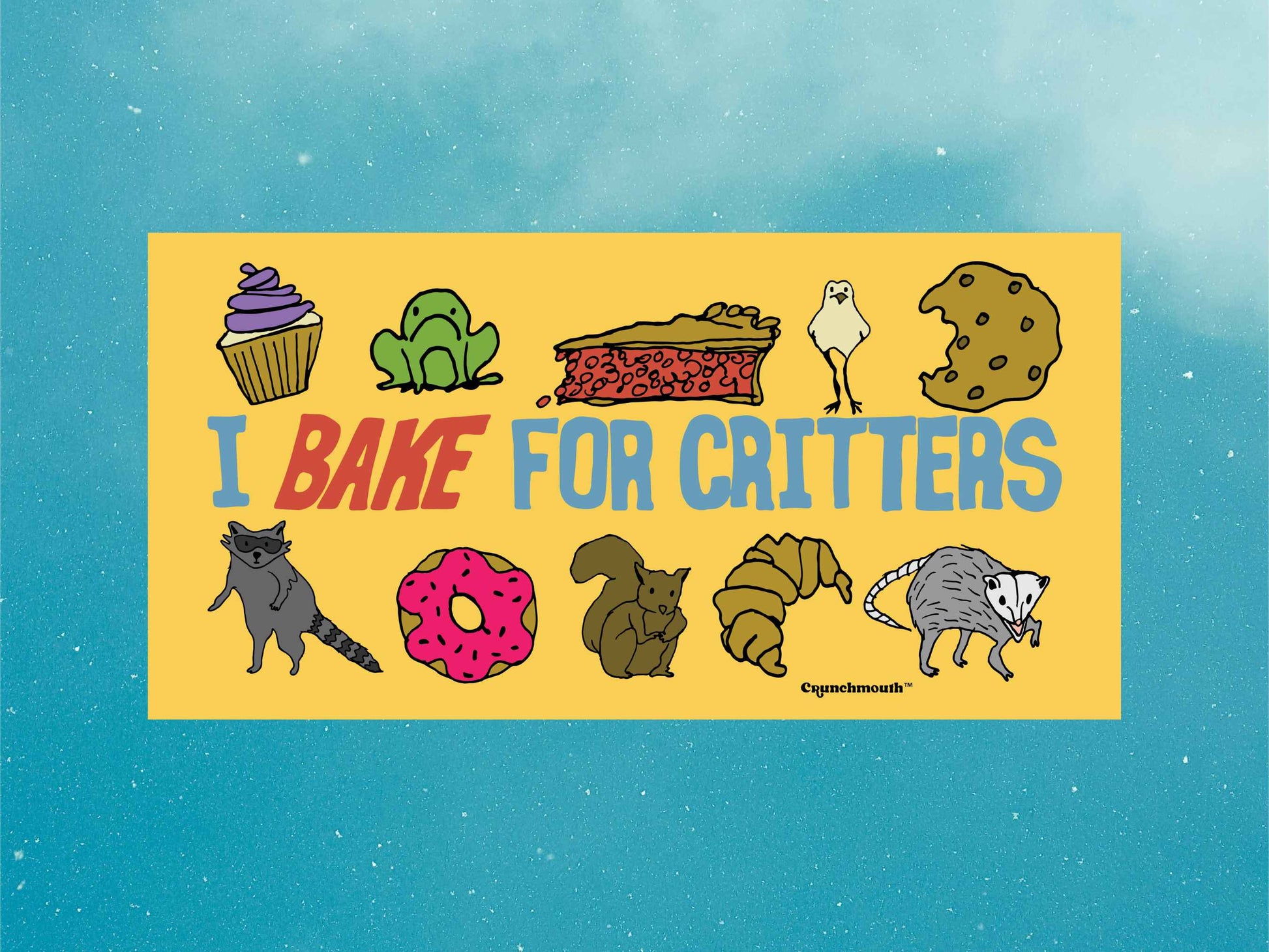 i bake for critters funny bumper sticker, blue sky background