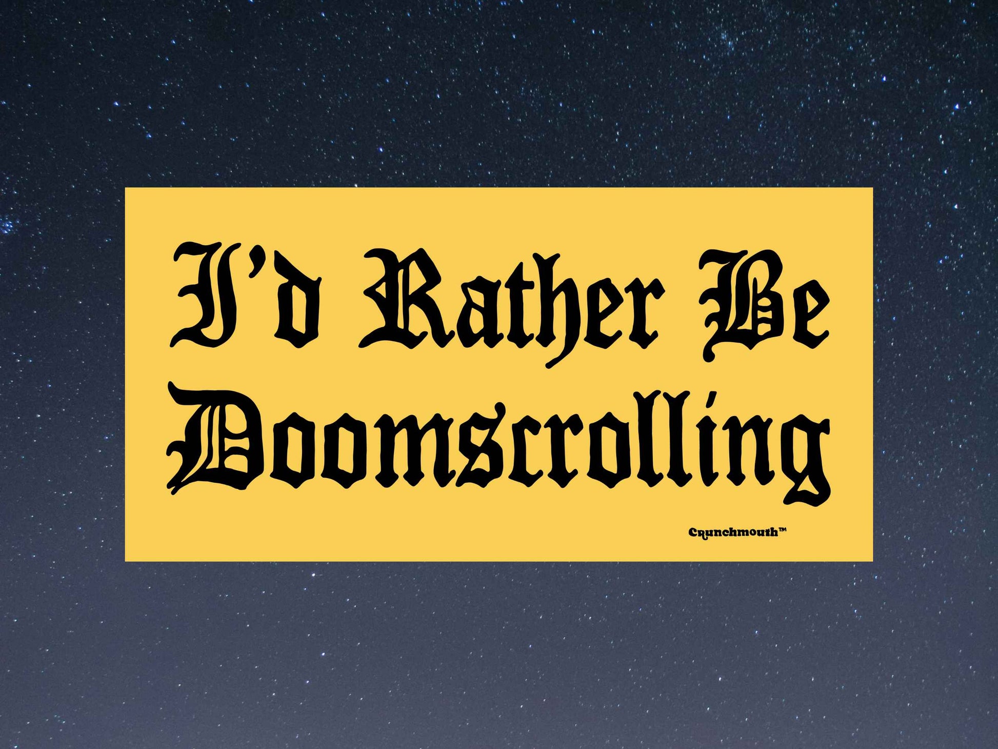 i'd rather be doomscrolling bumper sticker, funny bumper stickers, starry night sky background