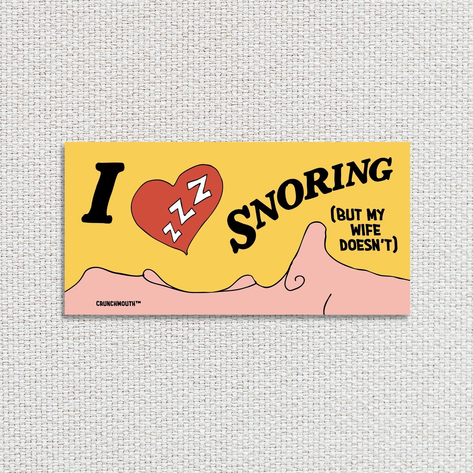 i love snoring but my wife doesn't funny bumper sticker, textured fabric background
