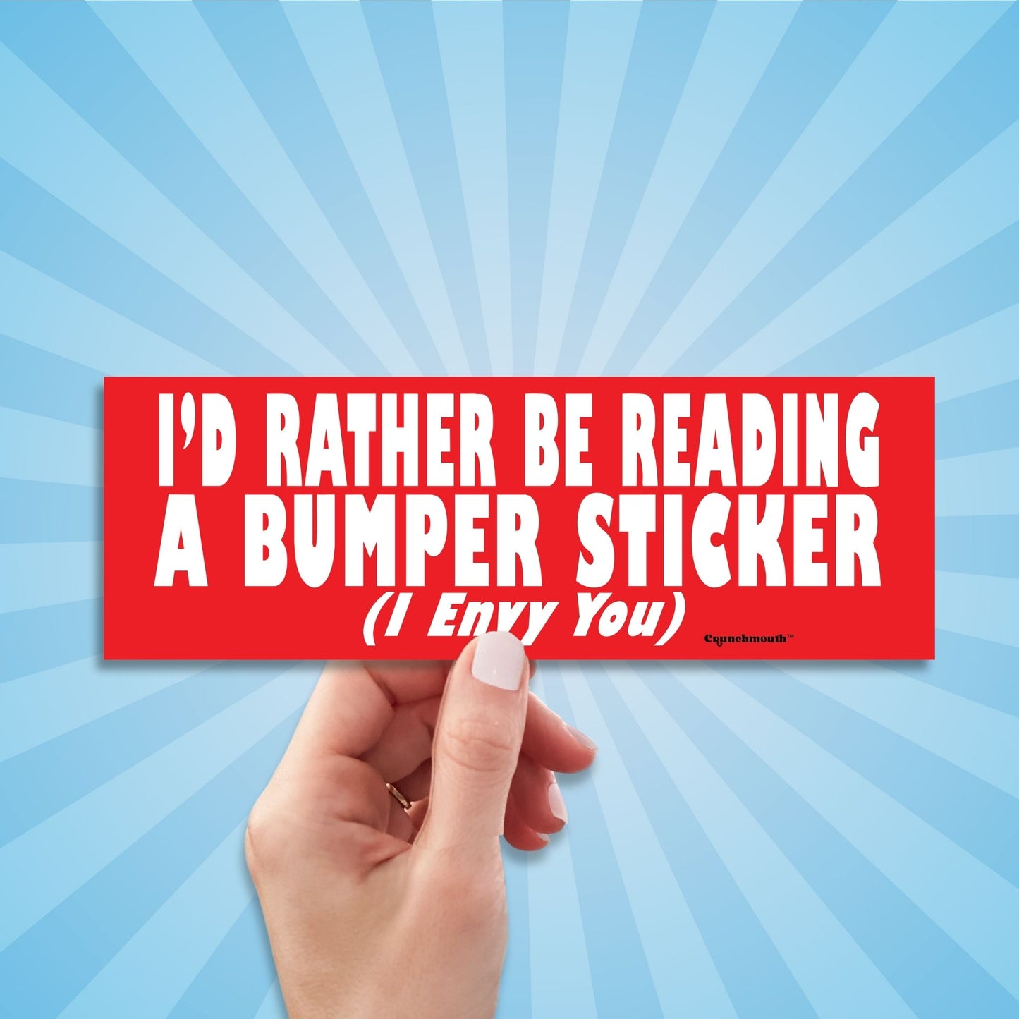i'd rather be reading a bumper sticker (i envy you), funny bumper stickers, hand display, sun rays design background