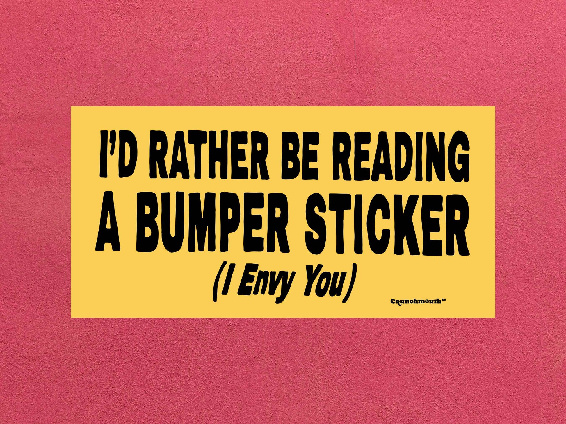 id' rather be reading a bumper sticker i envy you, funny bumper stickers, rose textured background