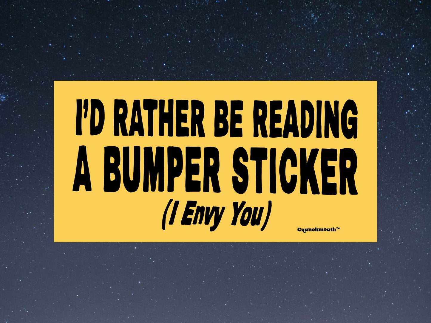 id' rather be reading a bumper sticker i envy you, funny bumper stickers, starry night sky background