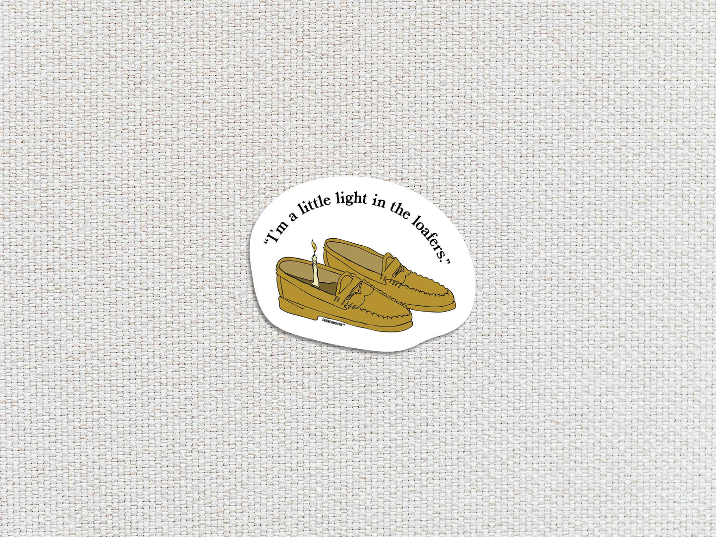 i'm a little light in the loafers funny pun sticker, white textured background