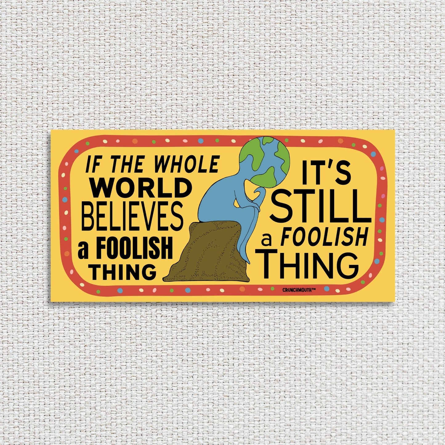 think while it's still legal bumper sticker, textured fabric background
