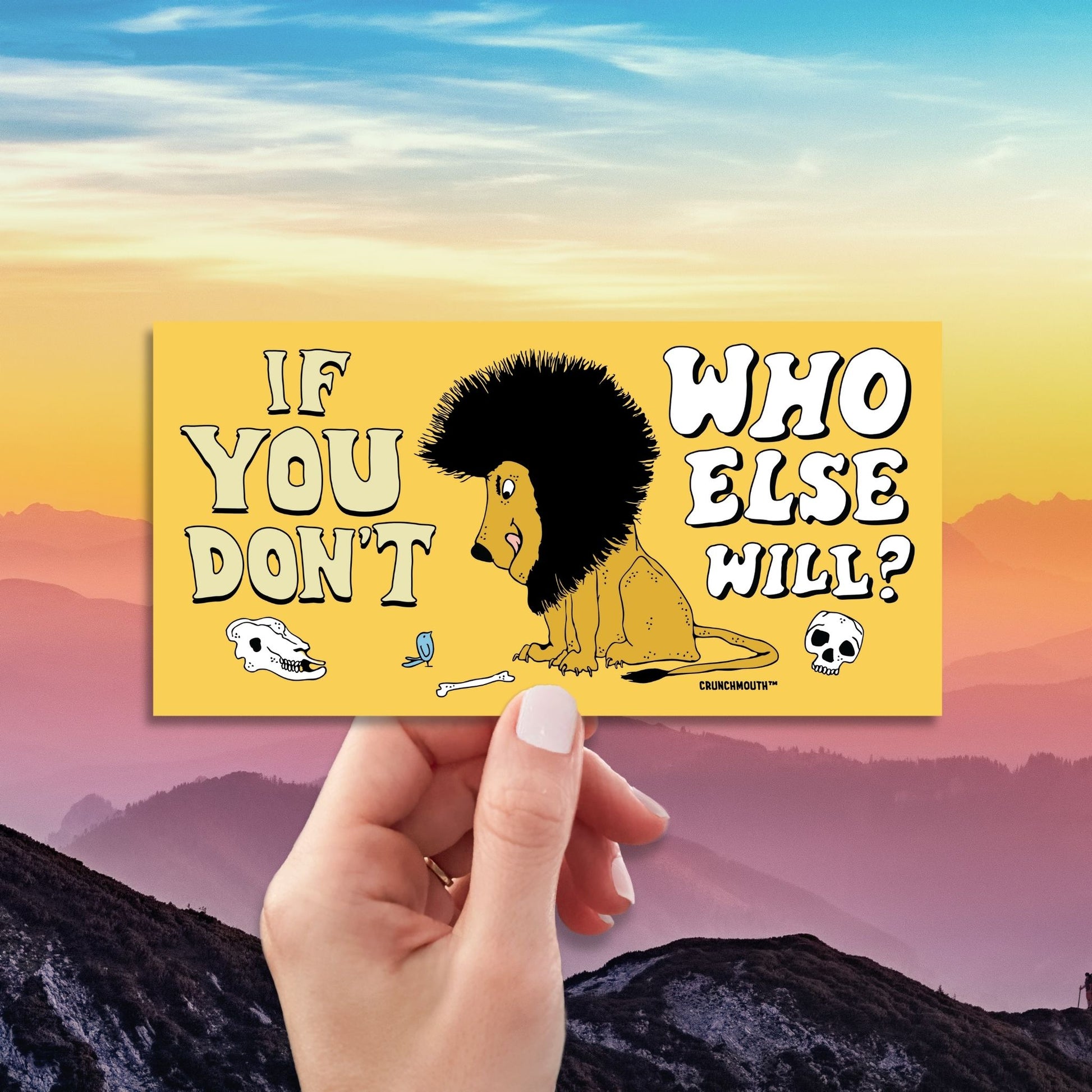 if you don't who else will bumper sticker, hand display, mountain horizon background
