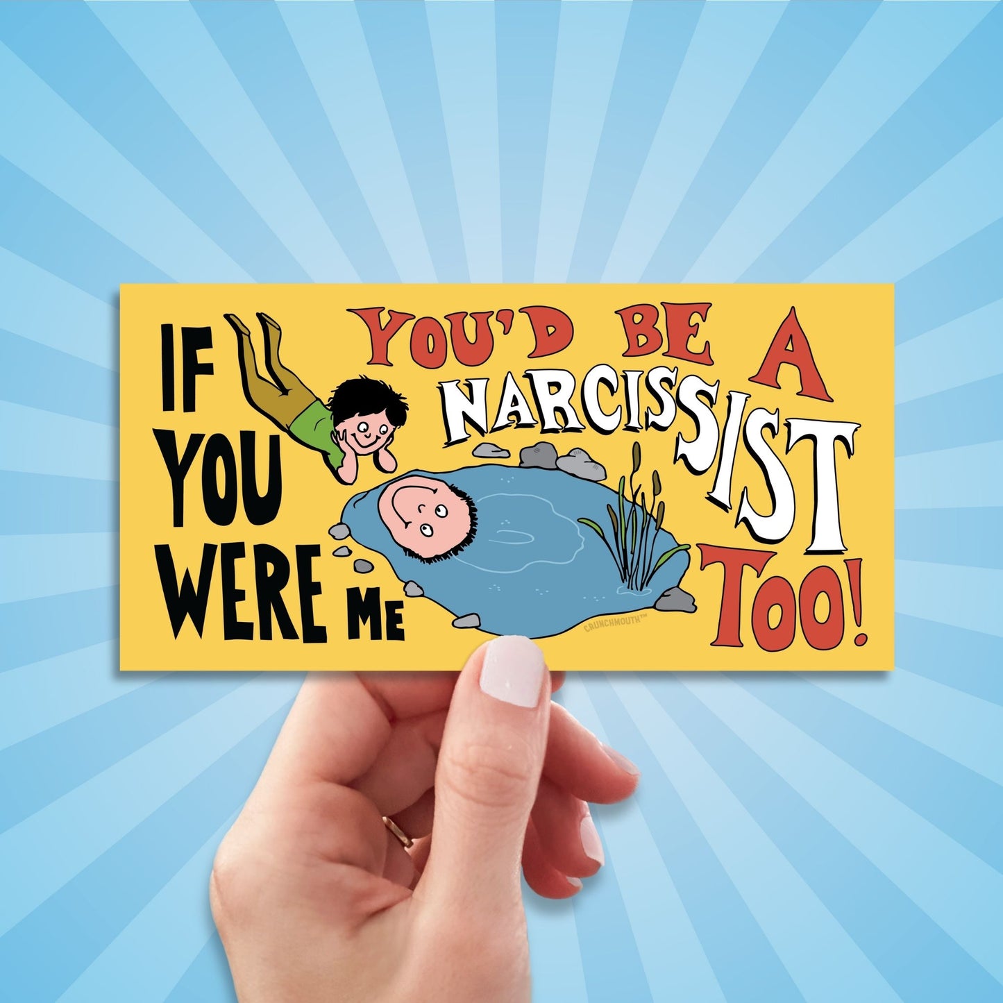 if you were me you'd be a narcissist too bumper sticker, hand display, sun rays design background