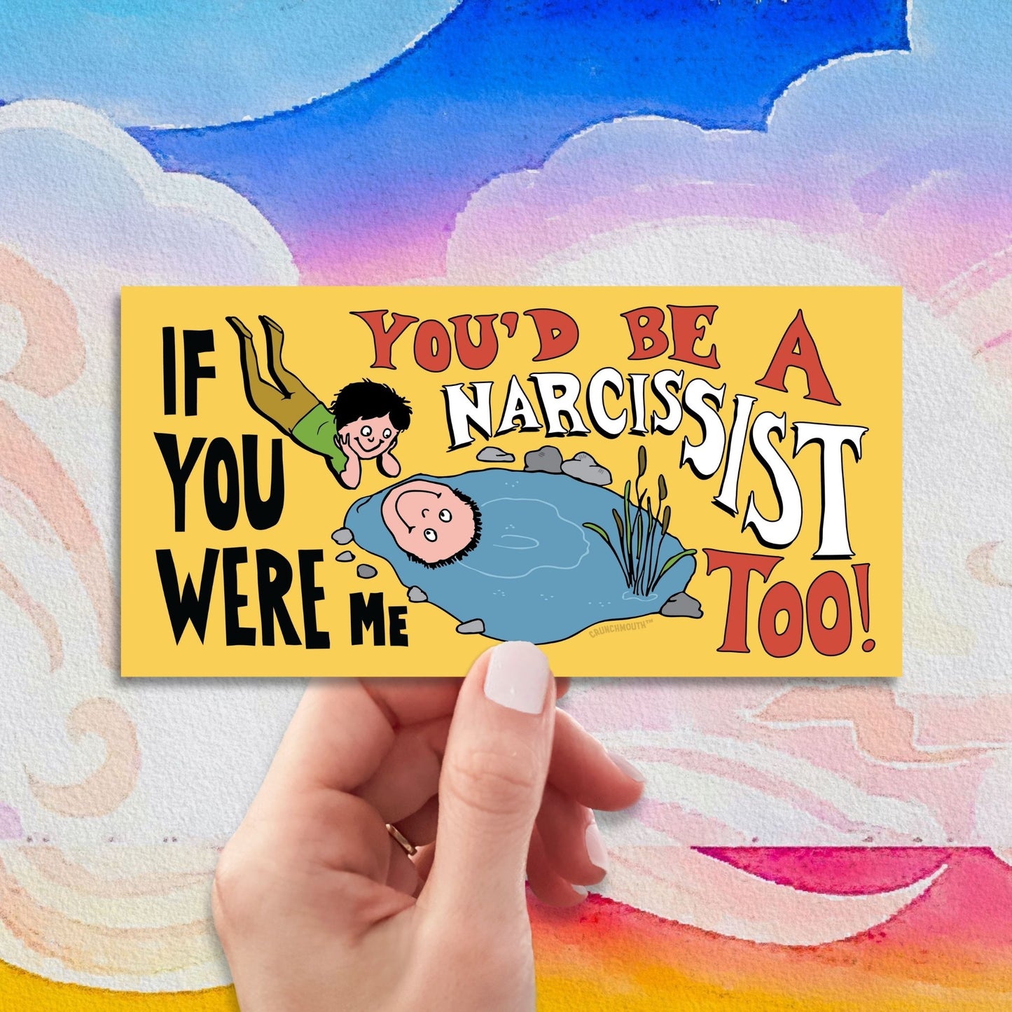 if you were me you'd be a narcissist too bumper sticker, hand display, retro design background

