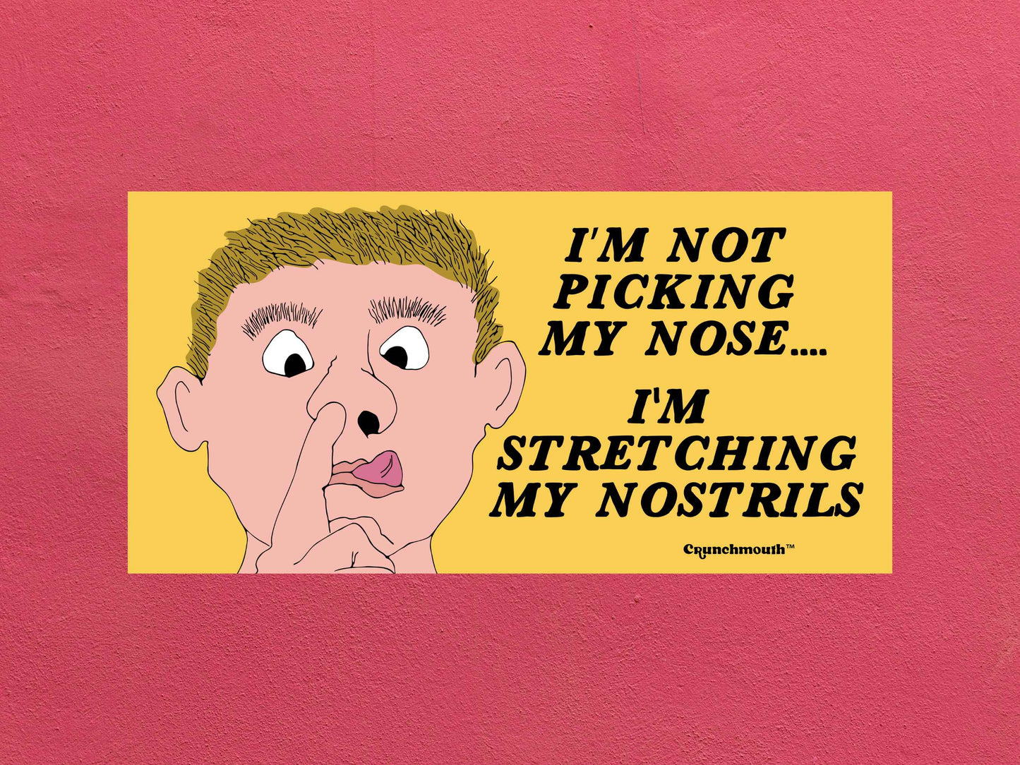 i'm not picking my nose i'm stretching my nostrils bumper sticker, funny bumper sticker, rose color textured background