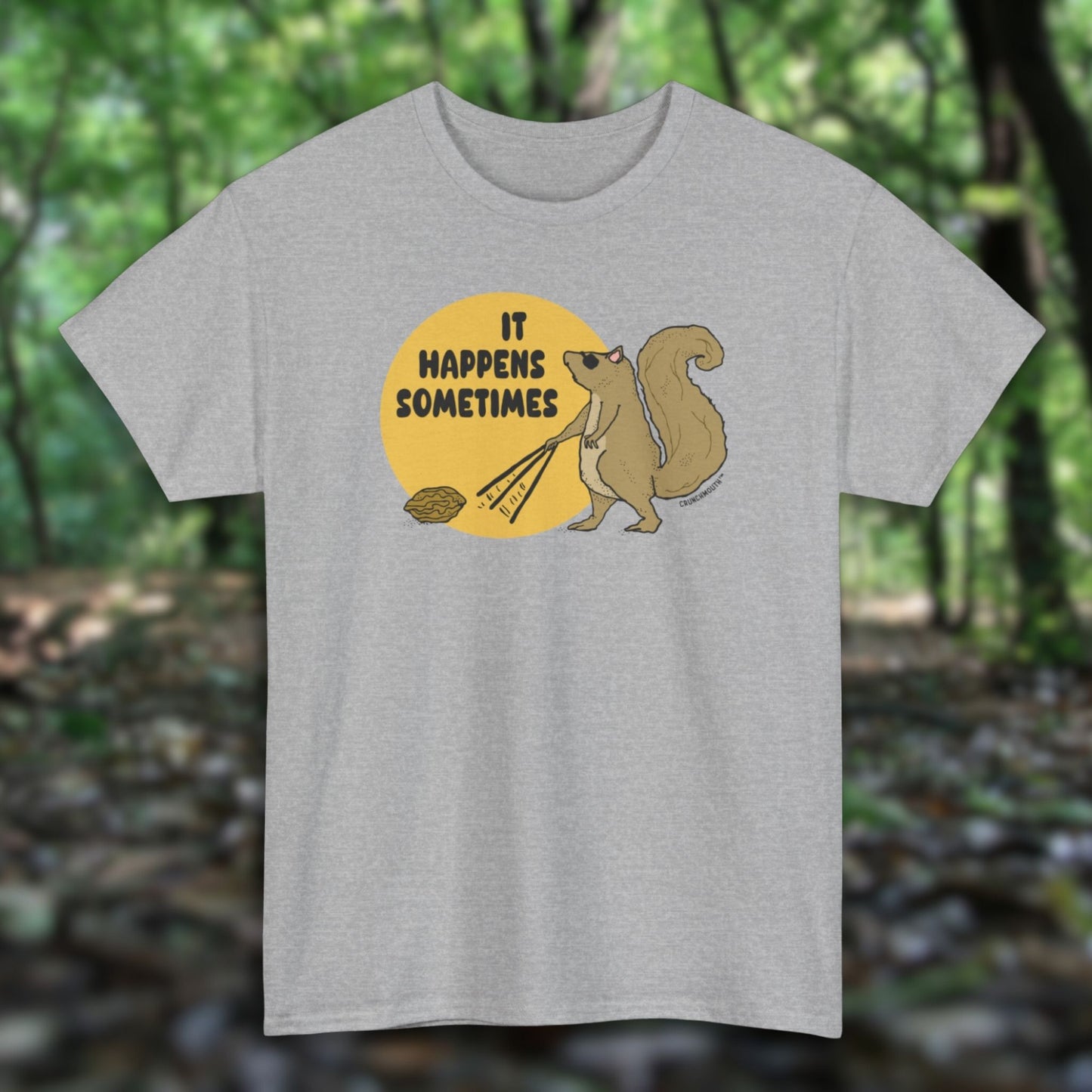 it happens sometimes, even a blind squirrel finds a nut shirt, sport grey color, forest background