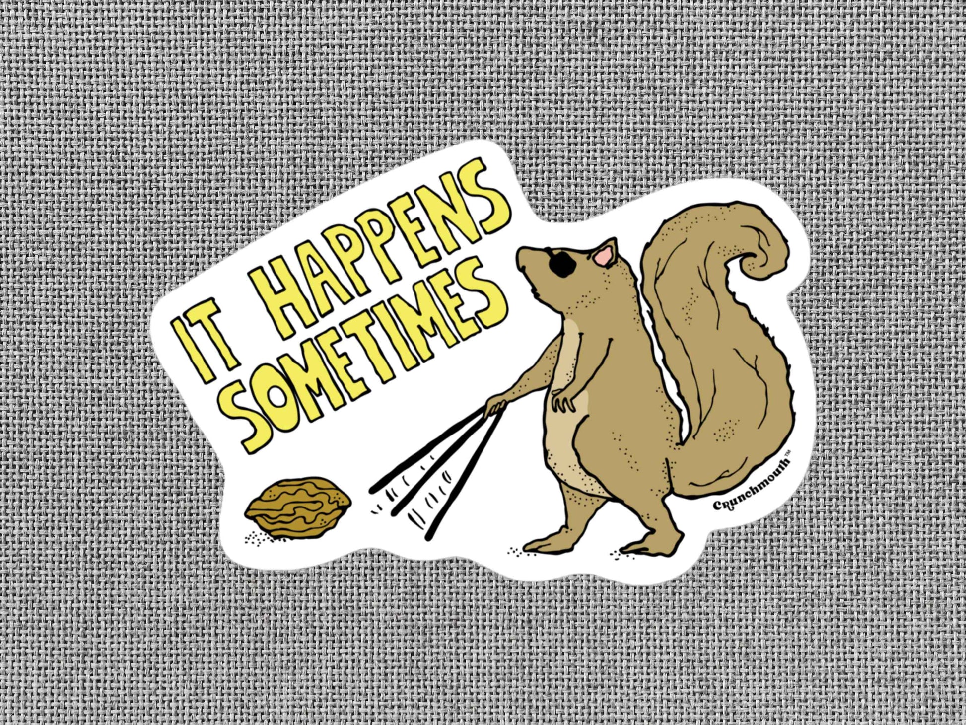 a blind squirrel finds a nut sometimes sticker, gray textured background