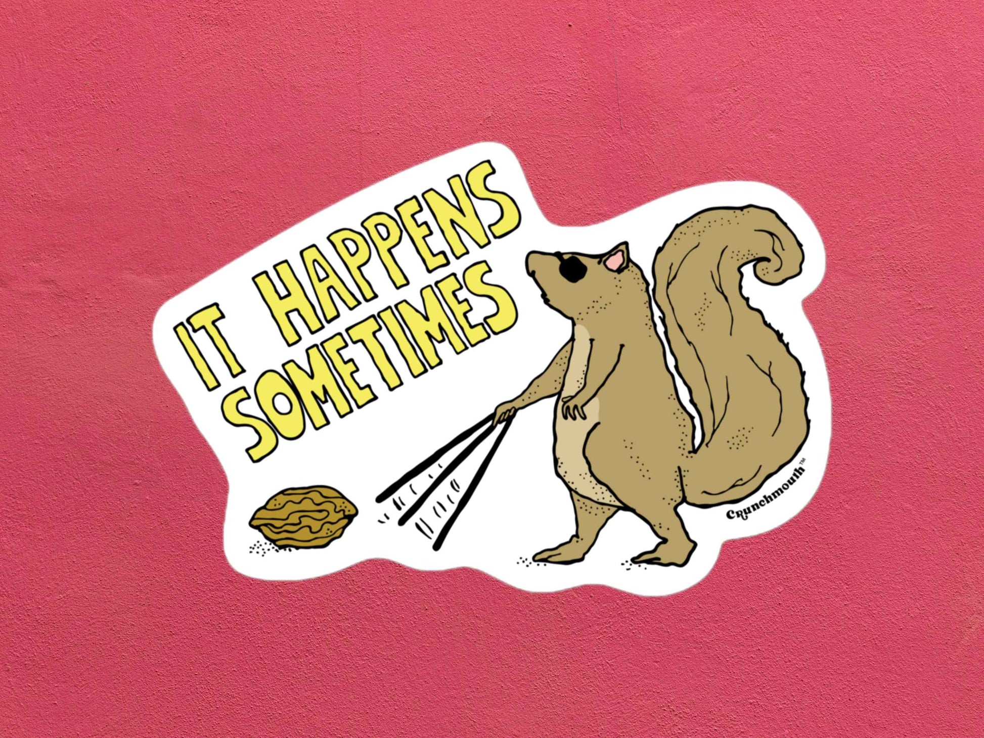 a blind squirrel finds a nut sometimes sticker, rose color textured background