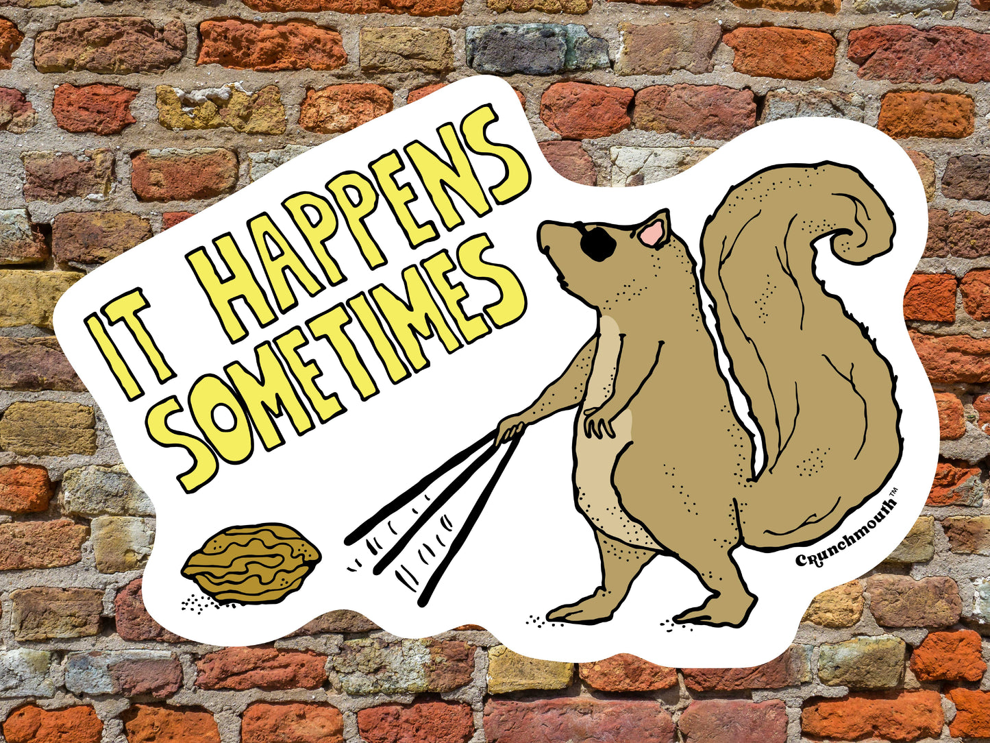 it happens a blind squirrel finds a nut sometimes waterproof vinyl sticker, red brick wall background