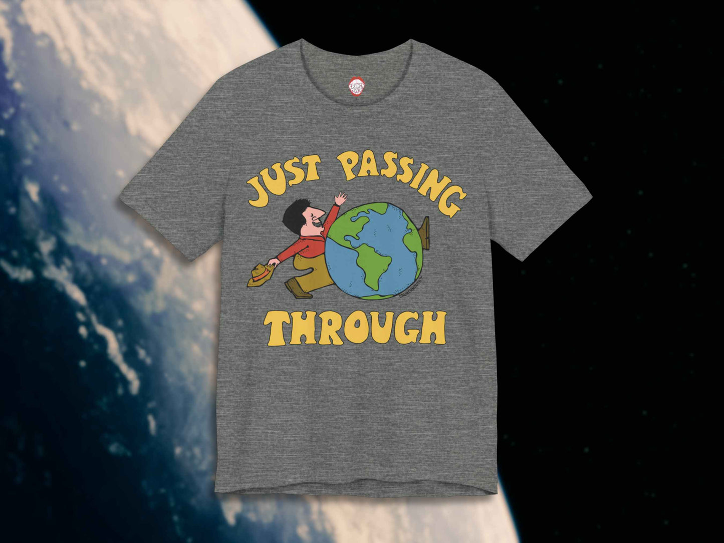 just passing through shirt, front, earth from outer space background