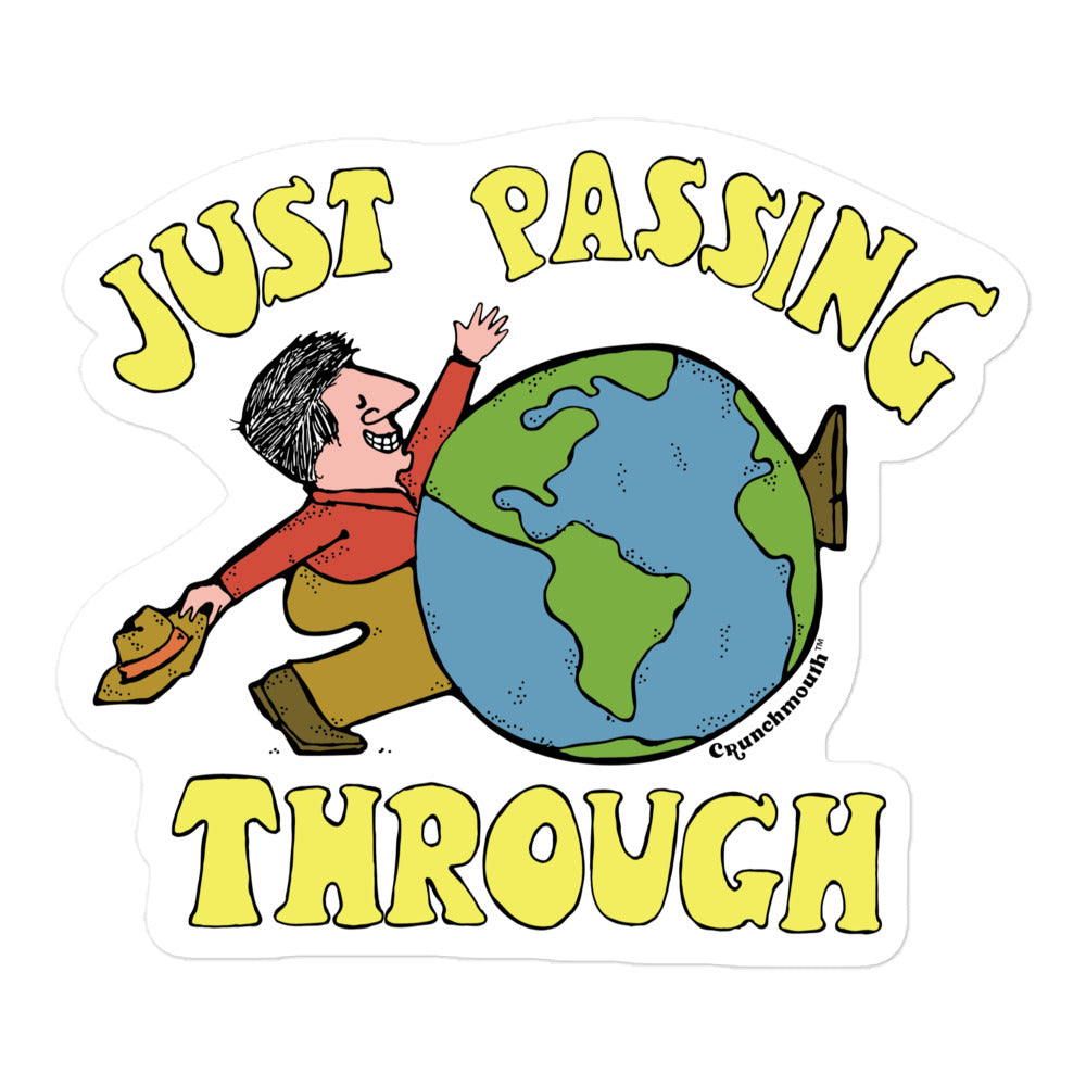 Just Passing Through Sticker | Perfect for Laptops, Water Bottles +++