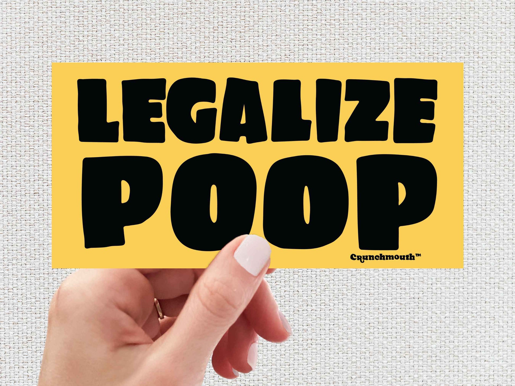 legalize poop bumper sticker, funny bumper stickers, hand display, white textured background