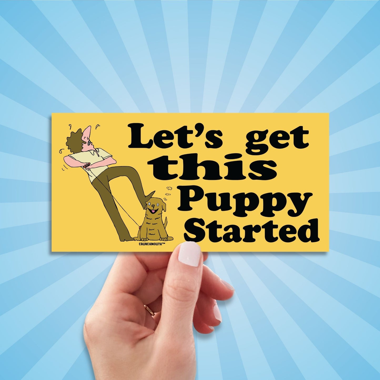 let's get this puppy started bumper sticker, hand display, sun rays design background
