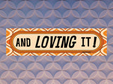 and loving it bumper sticker, geometric shapes background