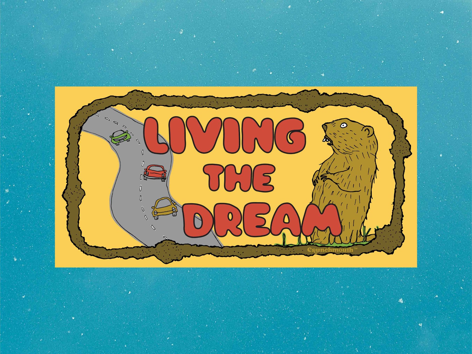 living the dream bumper sticker, funny groundhog sticker, blue sky  background