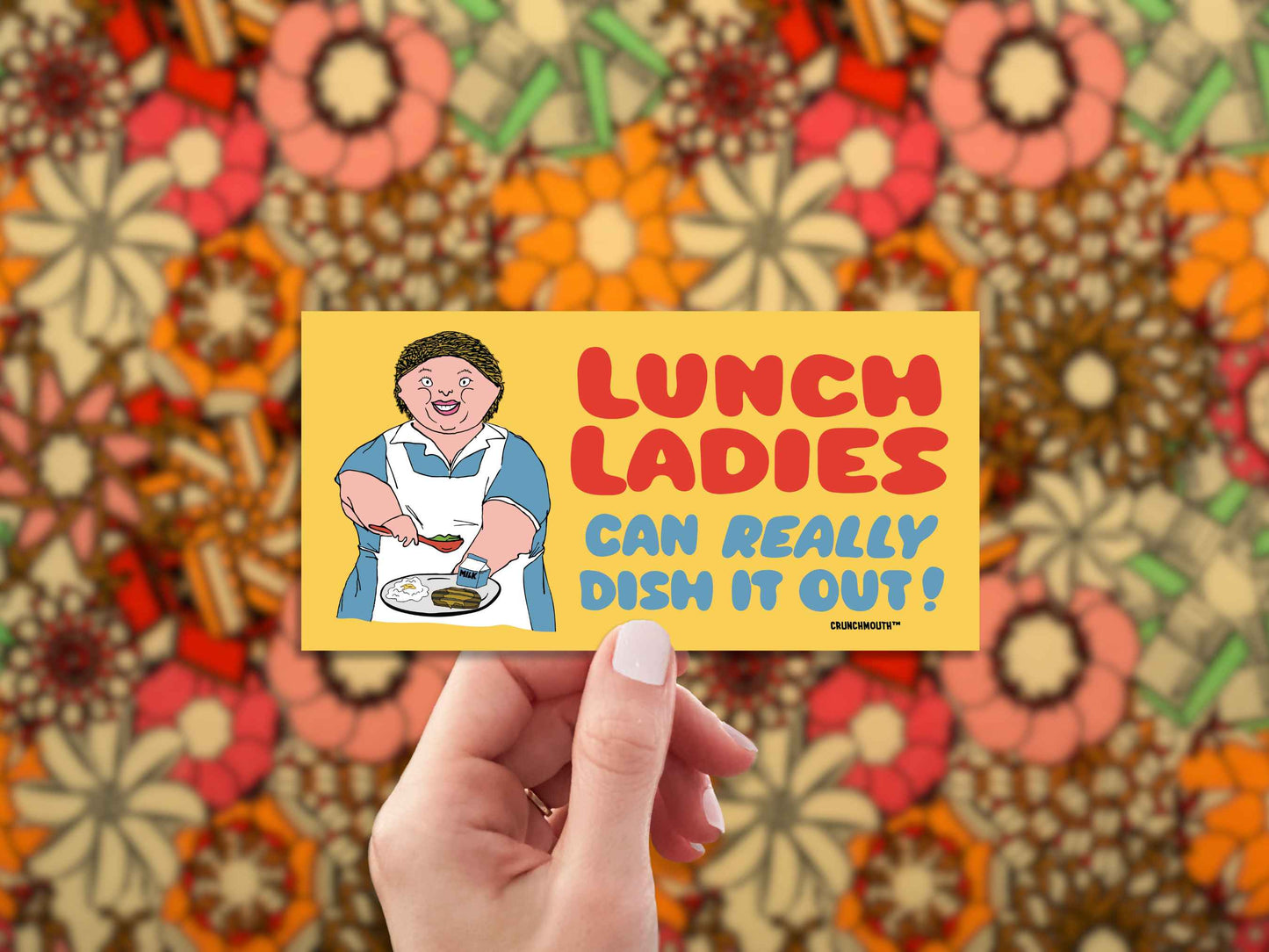 lunch ladies can really dish it out bumper sticker, 1960s floral fabric pattern background