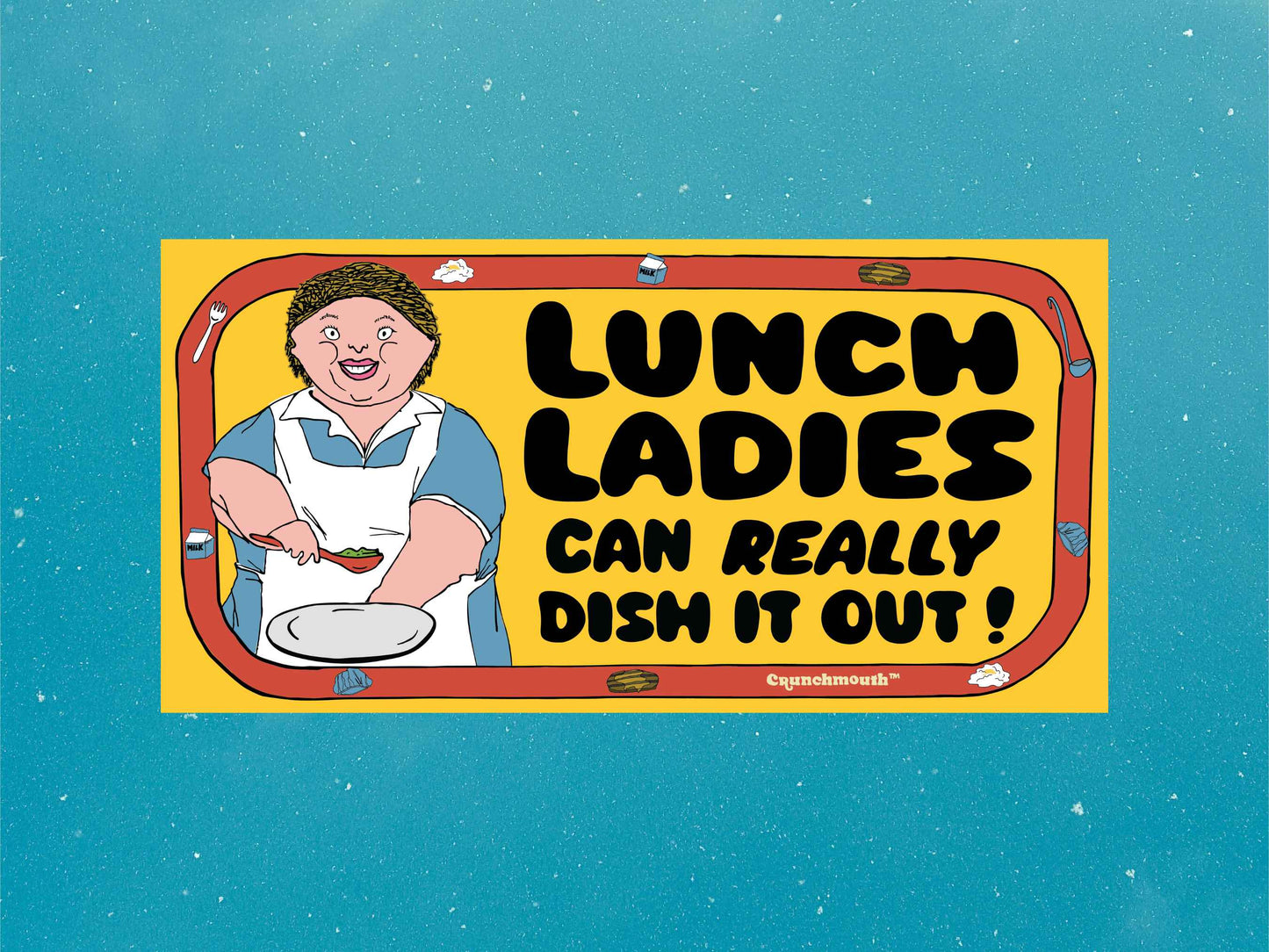 lunch lady sticker, lunch ladies can really dish it out, funny bumper stickers, blue sky background