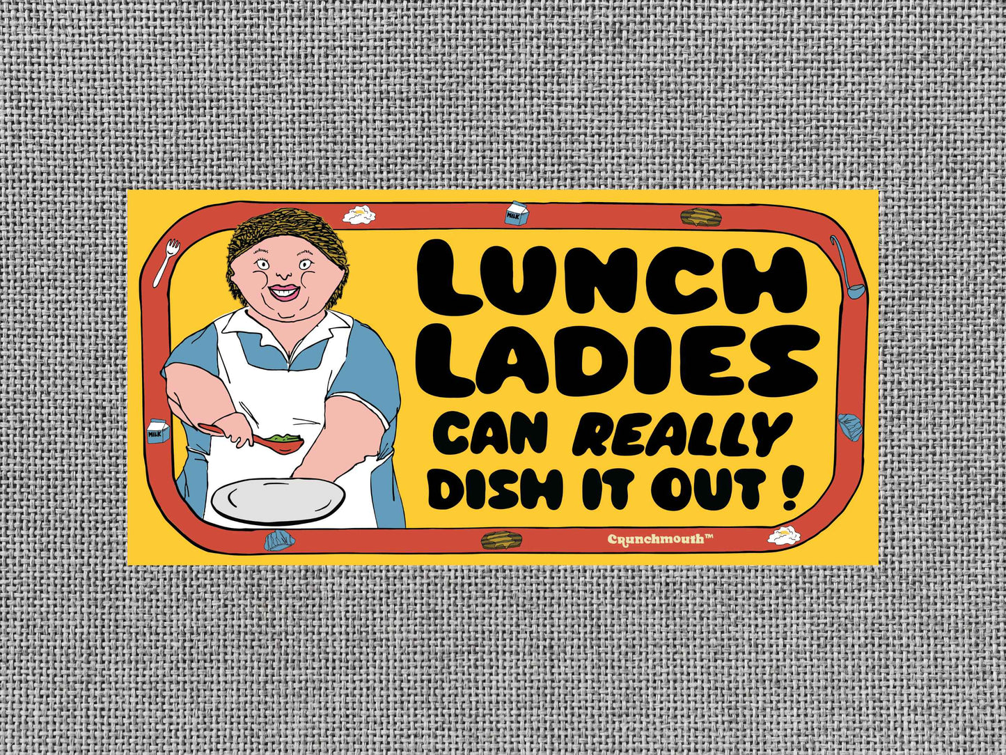 lunch lady sticker, lunch ladies can really dish it out, funny bumper stickers, gray textured background