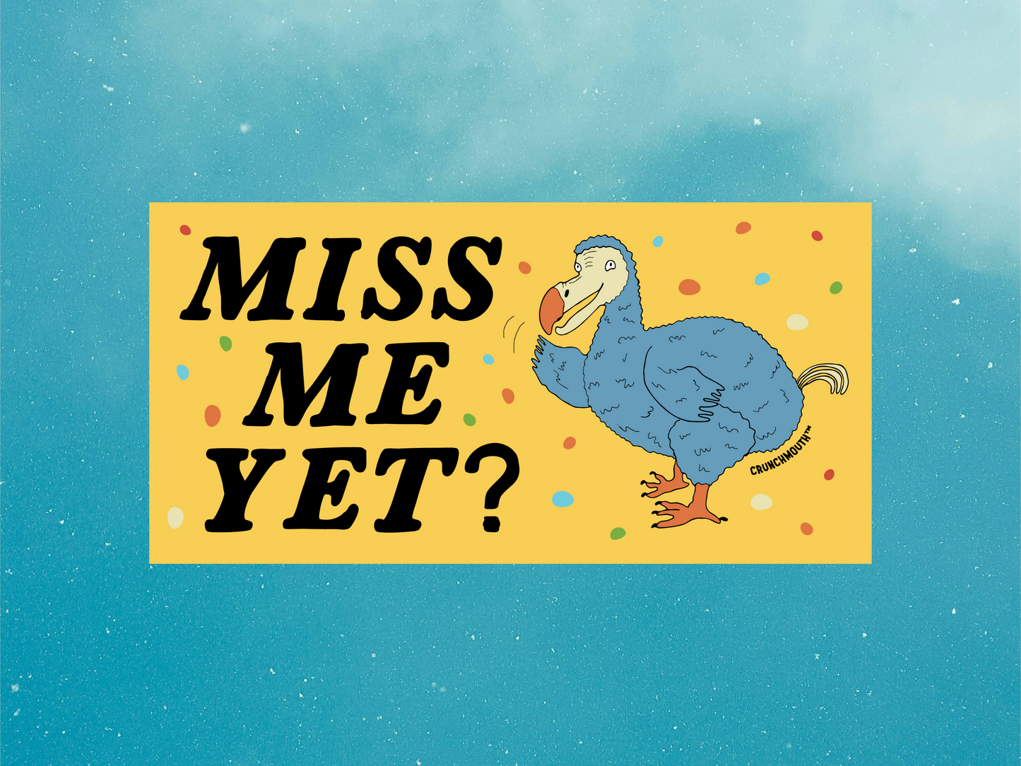 dodo bird bumper sticker, miss me yet?, funny bumper stickers, blue sky background