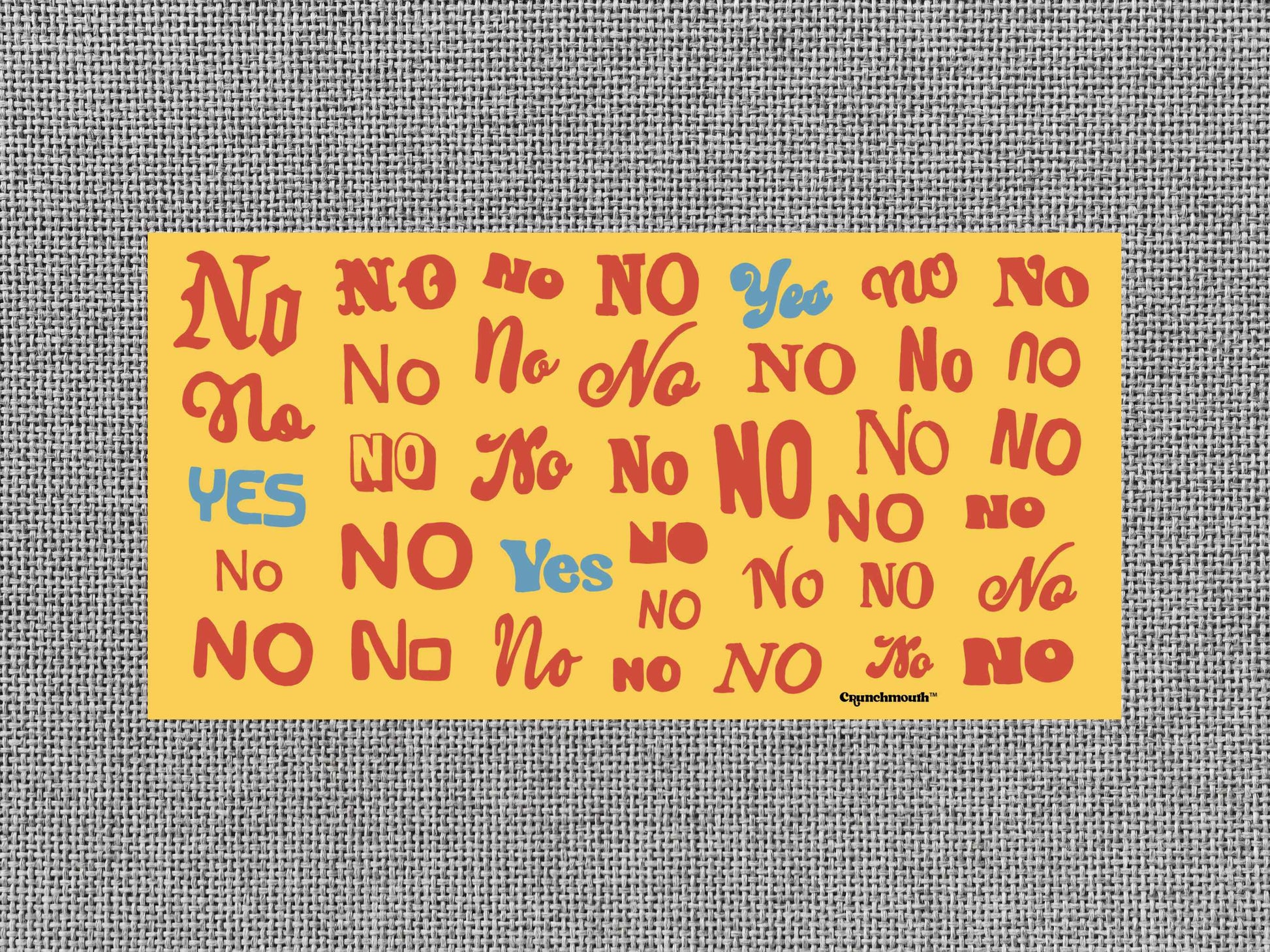 no no no yes bumper sticker, gray textured background