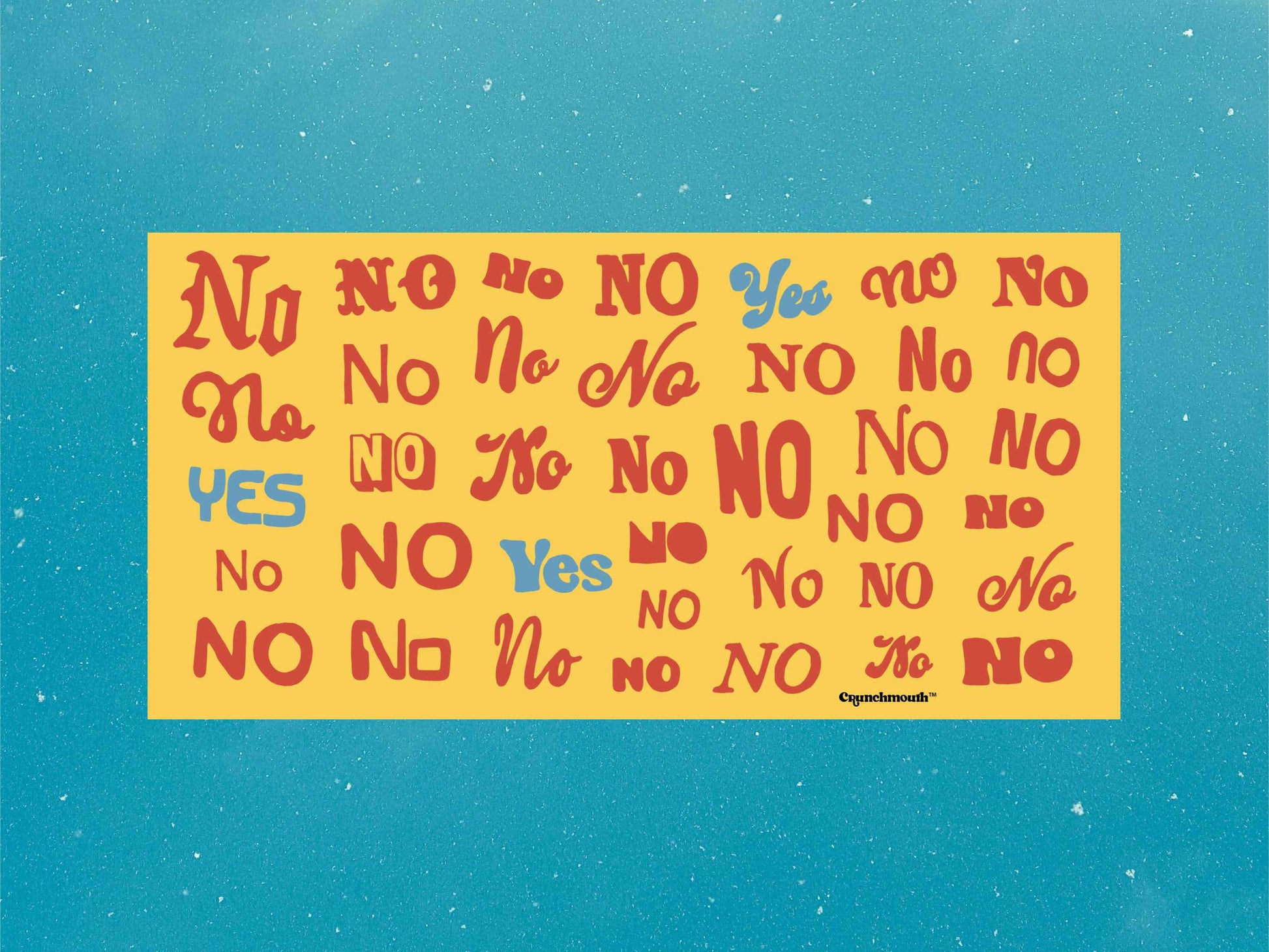 no no no yes bumper sticker, blue sky background