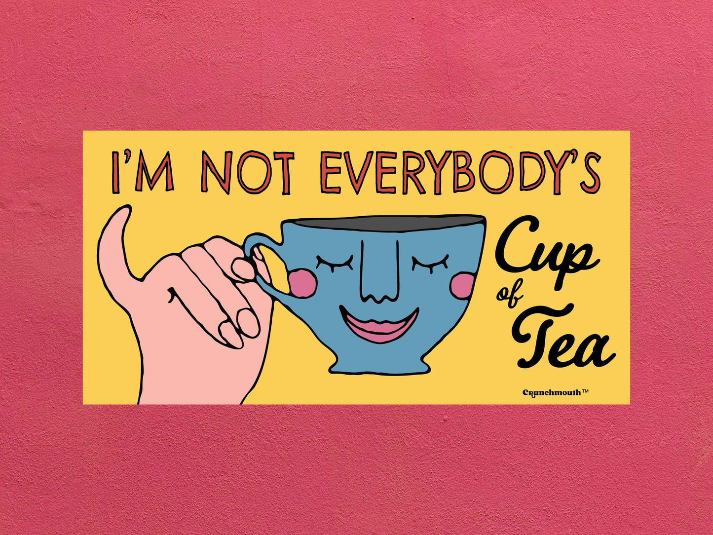 i'm not everybody's cup of tea bumper sticker, funny bumper stickers, rose textured background