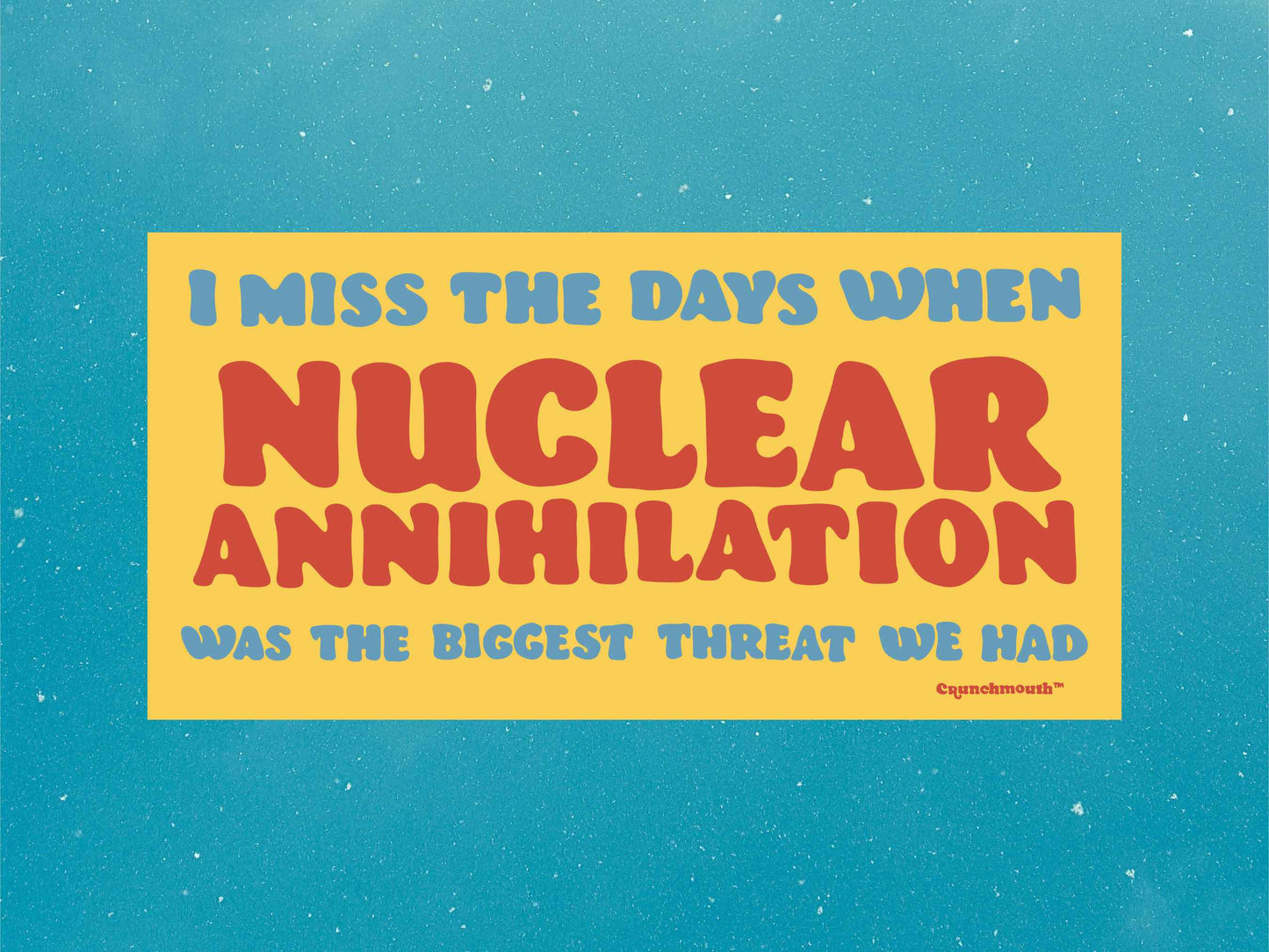 nuclear war threat bumper sticker, funny bumper sticker, blue sky background