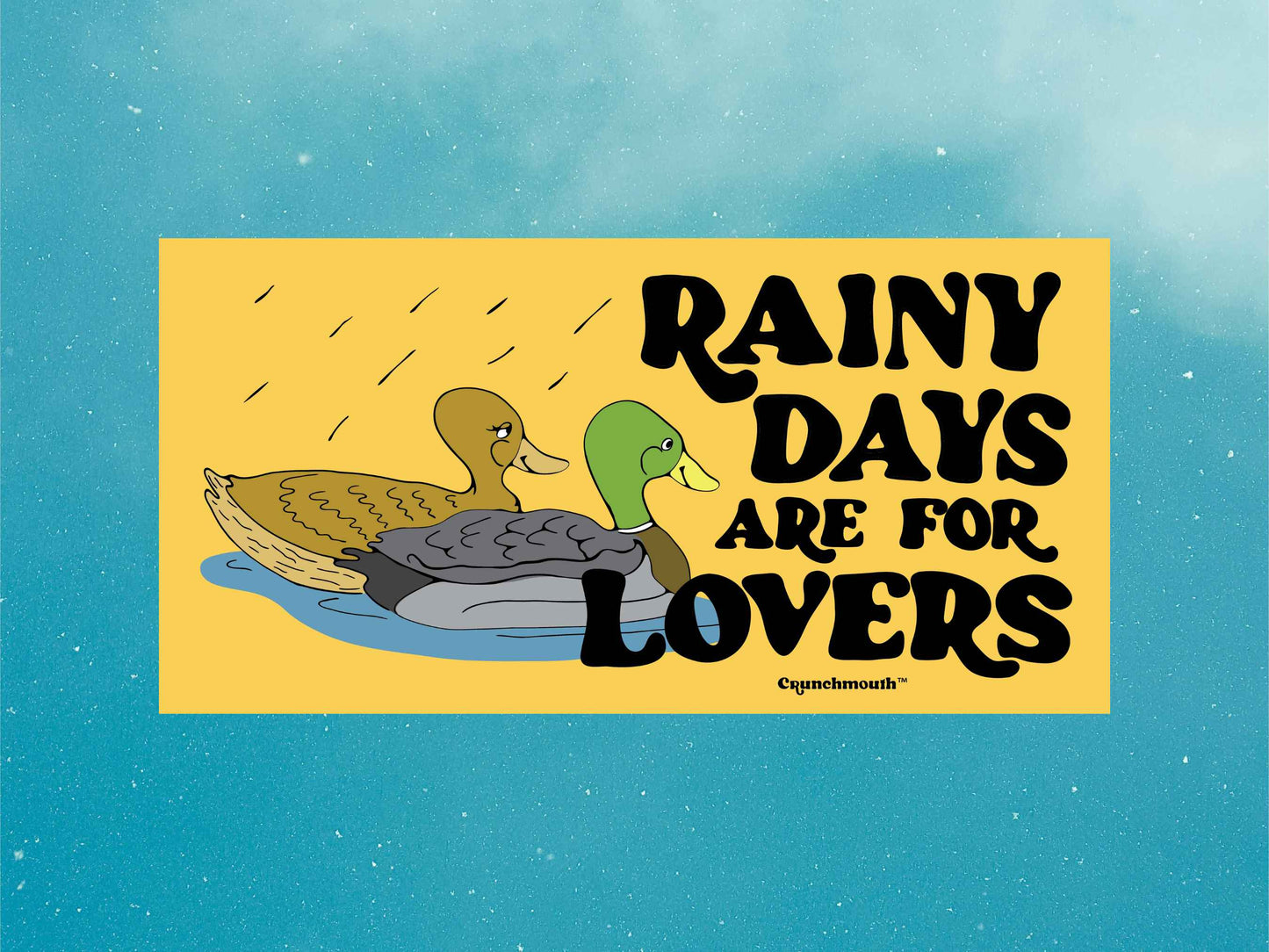 rainy days are for lovers, mallard duck bumper sticker, blue sky background