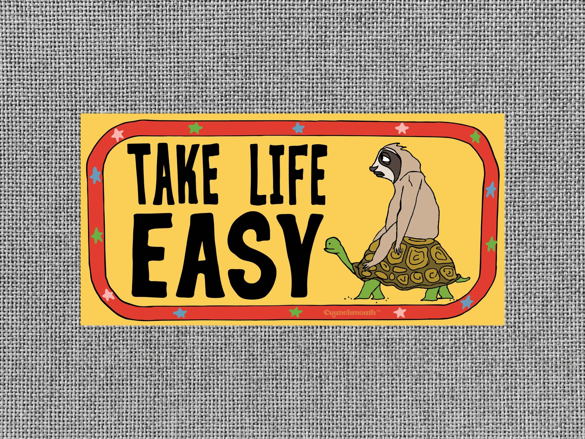 take life easy bumper sticker, gray textured background