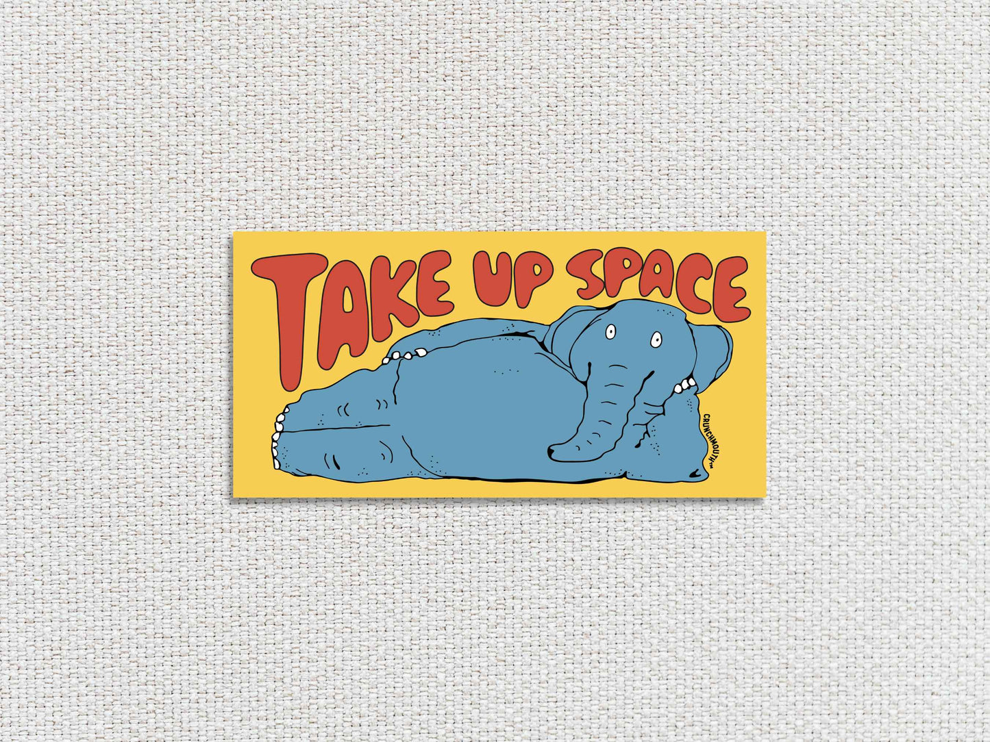 take up space elephant bumper sticker, hand display, white textured background