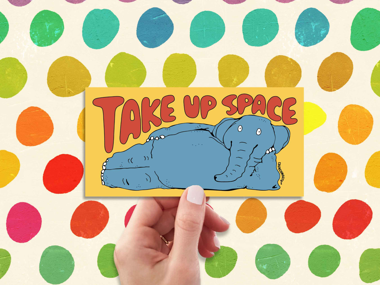 take up space elephant bumper sticker, hand display, polka dot background