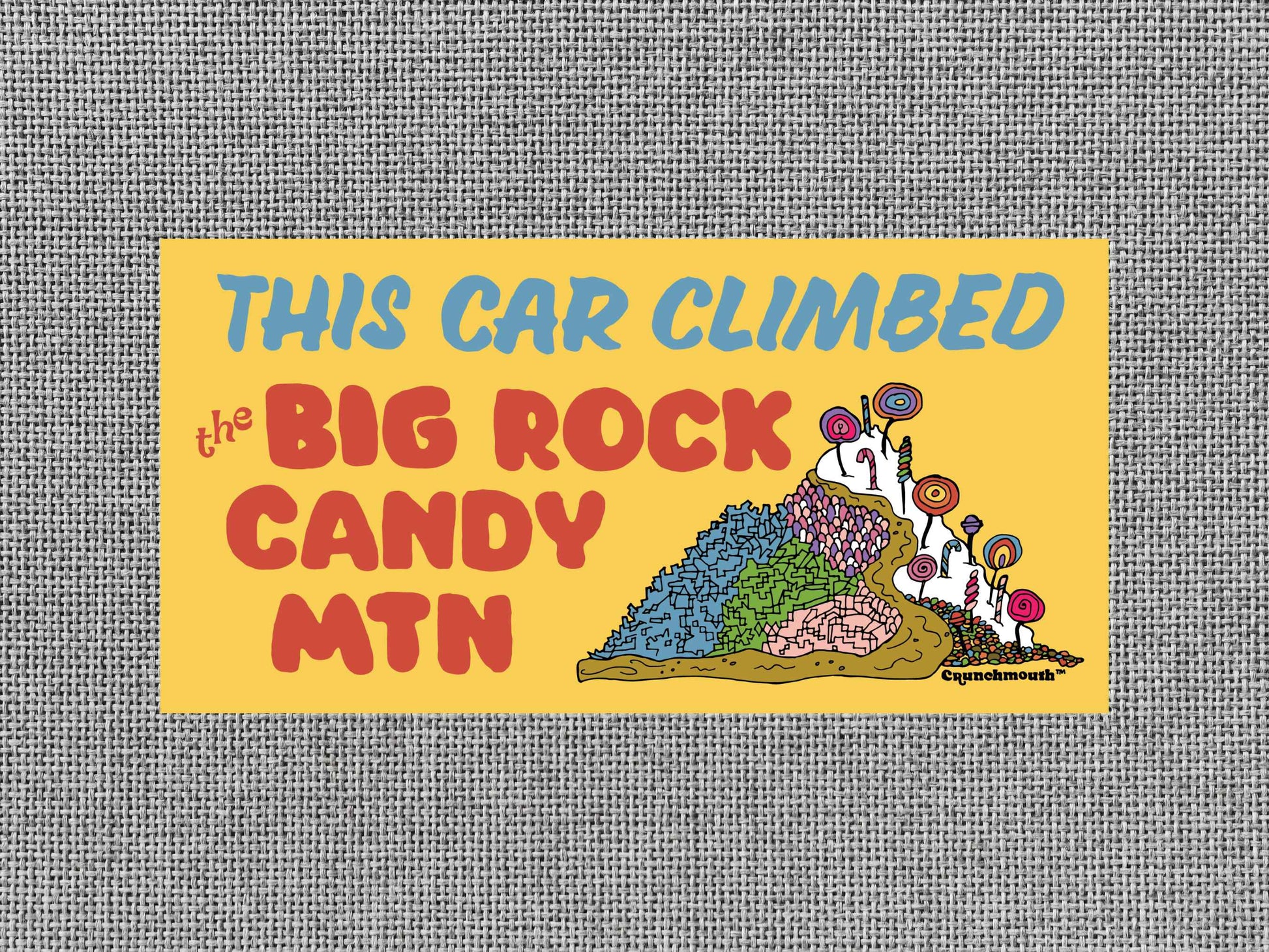 this car climbed the big rock candy mountain, funny bumper stickers, gray textured background