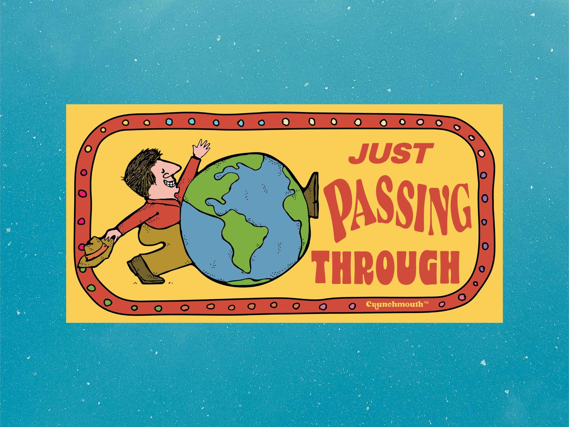 just passing through bumper sticker, blue sky background