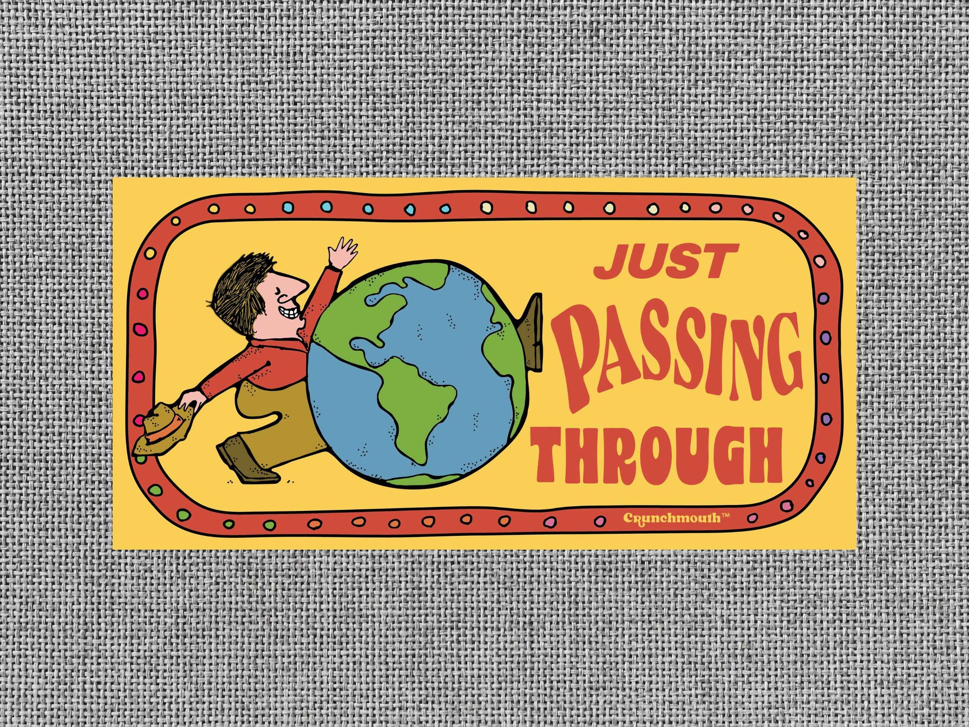 just passing through bumper sticker, gray textured background