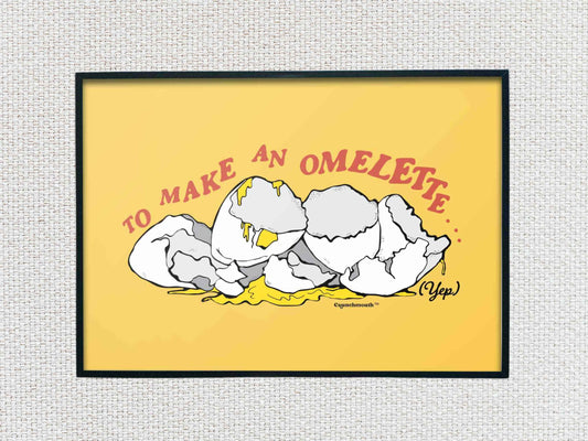 to make an omelette you have to break some eggs, retro wall art decor, displayed on white textured background