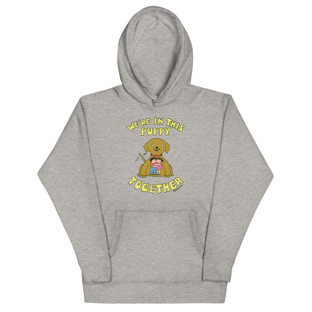 we're in this puppy together unisex hooded sweatshirt