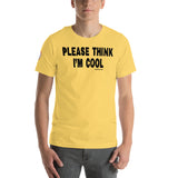 please think i'm cool t shirt displayed on male model, angle 1