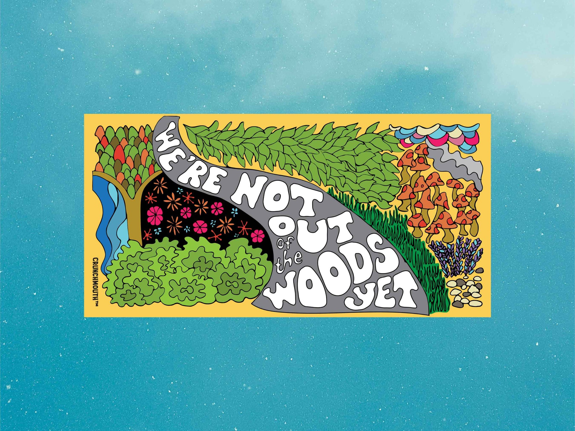 we&#39;re not out of the woods yet bumper sticker, blue sky background