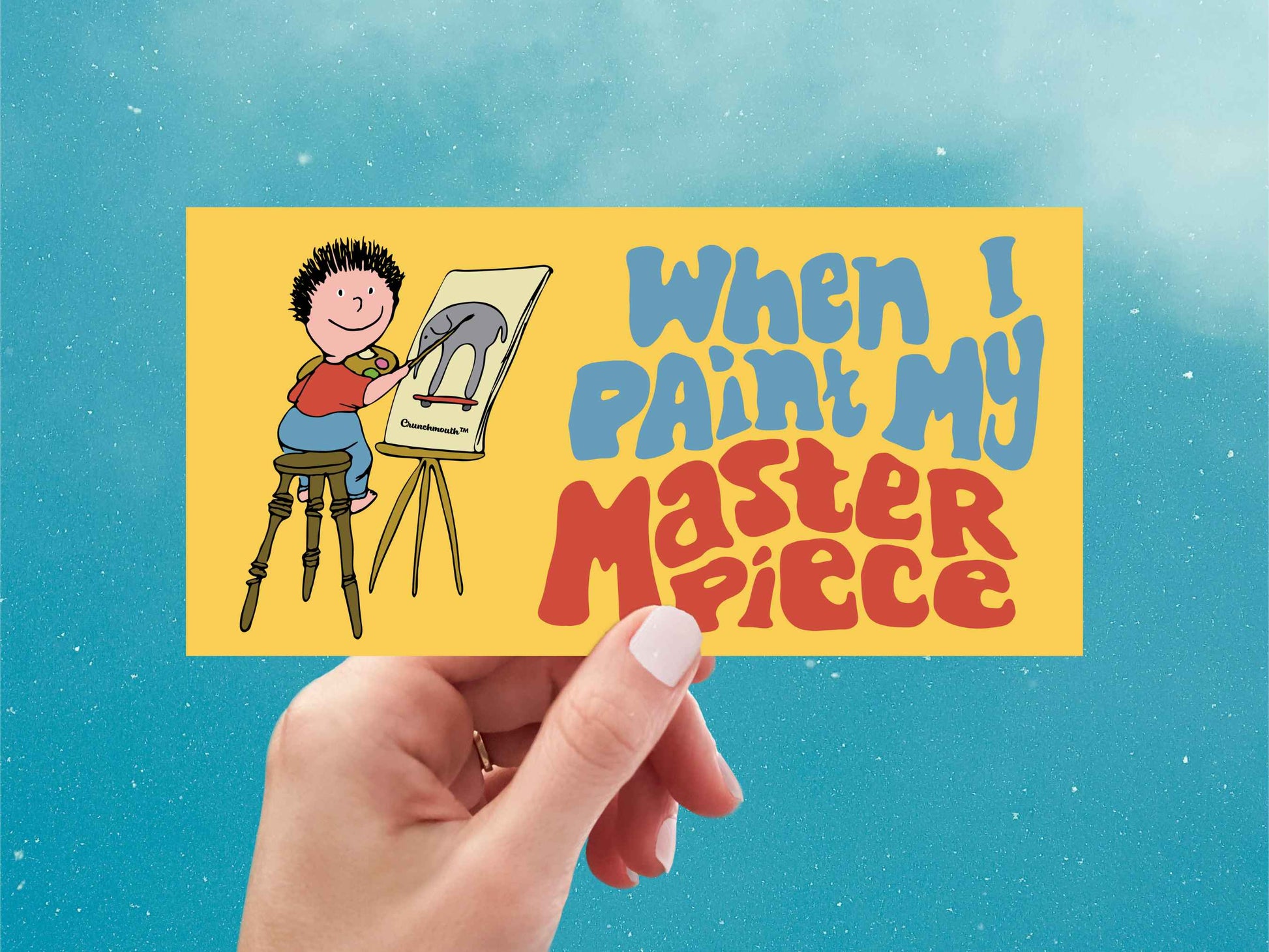 someday everything&#39;s gonna be different when i paint my masterpiece bumper sticker, hand display, blue sky background