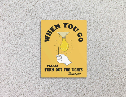 when you go please turn out the lights aluminum sign, front, white textured background
