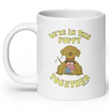 we're in this puppy together coffee mug, 20 ounce, white ceramic, angle 2