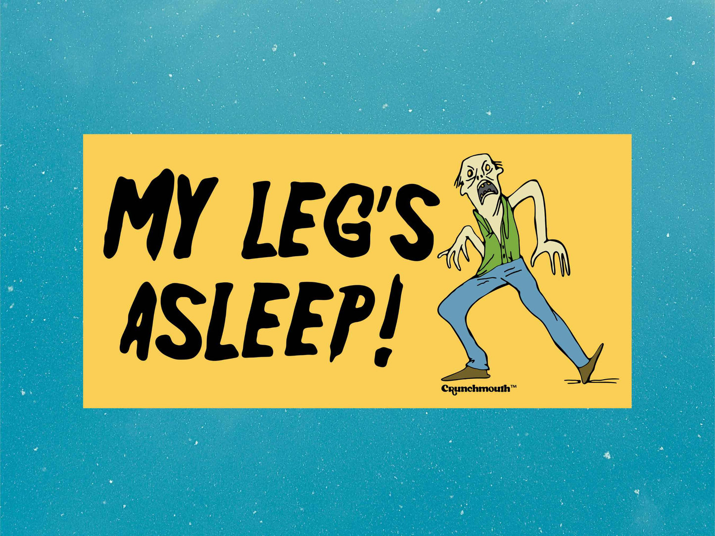 my leg's asleep bumper sticker, funny zombie sticker, blue sky  background